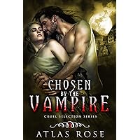 Chosen by the Vampire (Cruel Selection Vampire Series Book 3) Chosen by the Vampire (Cruel Selection Vampire Series Book 3) Kindle Audible Audiobook