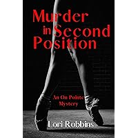 Murder in Second Position: An On Pointe Mystery Murder in Second Position: An On Pointe Mystery Kindle Paperback