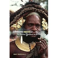 Drinking Smoke: The Tobacco Syndemic in Oceania Drinking Smoke: The Tobacco Syndemic in Oceania Hardcover
