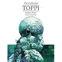 The Collected Toppi vol.3: South America (COLLECTED TOPPI HC) The Collected Toppi vol.3: South America (COLLECTED TOPPI HC) Hardcover Kindle