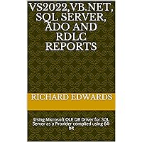 VS2022,VB.NET, SQL SERVER, ADO AND RDLC REPORTS: Using Microsoft OLE DB Driver for SQL Server as a Provider complied using 64-bit