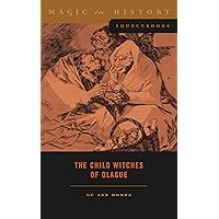 The Child Witches of Olague (Magic in History Sourcebooks) The Child Witches of Olague (Magic in History Sourcebooks) Paperback Hardcover