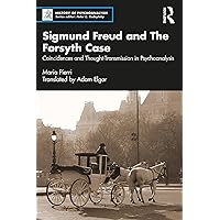 Sigmund Freud and The Forsyth Case: Coincidences and Thought-Transmission in Psychoanalysis (The History of Psychoanalysis Series) Sigmund Freud and The Forsyth Case: Coincidences and Thought-Transmission in Psychoanalysis (The History of Psychoanalysis Series) Kindle Hardcover Paperback