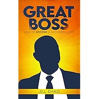 Great boss: How to become a successful CEO Great boss: How to become a successful CEO Kindle Paperback