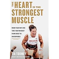 The Heart Is the Strongest Muscle: Know Your Why and Take Your Mindset from Great to Unstoppable The Heart Is the Strongest Muscle: Know Your Why and Take Your Mindset from Great to Unstoppable Audible Audiobook Hardcover Kindle