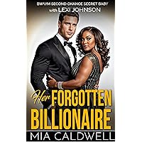 Her Forgotten Billionaire: BWWM Second Chance Secret Baby Romance Her Forgotten Billionaire: BWWM Second Chance Secret Baby Romance Kindle Paperback