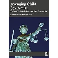Avenging Child Sex Abuse Avenging Child Sex Abuse Paperback Kindle Hardcover
