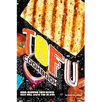 Tofu Cookbook: Mind-Blowing Tofu Recipes That Will Leave You in Awe Tofu Cookbook: Mind-Blowing Tofu Recipes That Will Leave You in Awe Kindle Paperback