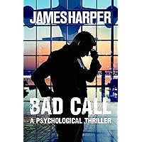 Bad Call - A Psychological Thriller Bad Call - A Psychological Thriller Kindle