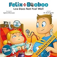 Lea Does Not Feel Well: Gastroenteritis Lea Does Not Feel Well: Gastroenteritis Kindle Paperback