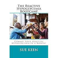The Reactive Hypoglycemia Bootcamp: Combat your reactive hypoglycemia in a month! The Reactive Hypoglycemia Bootcamp: Combat your reactive hypoglycemia in a month! Kindle Paperback Mass Market Paperback