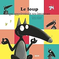 Le Loup qui apprivoisait ses émotions Le Loup qui apprivoisait ses émotions Paperback Audible Audiobook Hardcover