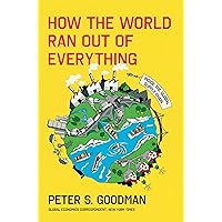 How the World Ran Out of Everything: Inside the Global Supply Chain How the World Ran Out of Everything: Inside the Global Supply Chain Hardcover Audible Audiobook Kindle Audio CD