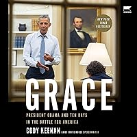 Grace: President Obama and Ten Days in the Battle for America Grace: President Obama and Ten Days in the Battle for America Audible Audiobook Hardcover Kindle Paperback Audio CD