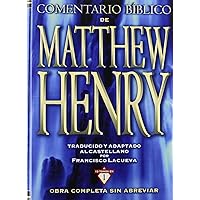 Comentario Biblico De Matthew Henry (Spanish Edition) Comentario Biblico De Matthew Henry (Spanish Edition) Hardcover