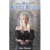 The Subtle Beauty: A fractured Beauty & the Beast retelling (Crowns of the Twelve Book 1) The Subtle Beauty: A fractured Beauty & the Beast retelling (Crowns of the Twelve Book 1) Kindle