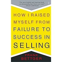 How I Raised Myself from Failure to Success in Selling How I Raised Myself from Failure to Success in Selling Paperback Audible Audiobook Kindle Hardcover Audio CD