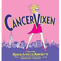 Cancer Vixen: A True Story (Pantheon Graphic Library) Cancer Vixen: A True Story (Pantheon Graphic Library) Paperback Kindle Hardcover