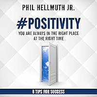 #POSITIVITY: You Are Always in the Right Place at the Right Time #POSITIVITY: You Are Always in the Right Place at the Right Time Audible Audiobook Paperback Kindle