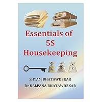 Essentials of 5S Housekeeping (Essentials of a Subject) Essentials of 5S Housekeeping (Essentials of a Subject) Kindle Paperback