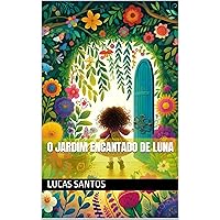 O Jardim Encantado de Luna (eBooks Infantis Livro 2) (Portuguese Edition)