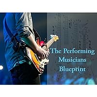 The Performing Musicians Blueprint