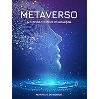 Metaverso: A Próxima Fronteira da Inovação (Portuguese Edition)