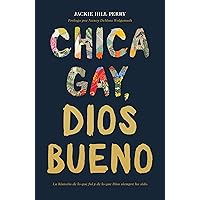 Chica gay, Dios bueno (Spanish Edition) Chica gay, Dios bueno (Spanish Edition) Kindle Paperback