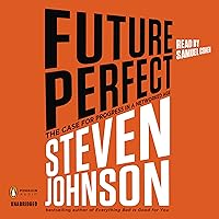 Future Perfect: The Case for Progress in a Networked Age Future Perfect: The Case for Progress in a Networked Age Audible Audiobook Kindle Hardcover Paperback Mass Market Paperback Preloaded Digital Audio Player