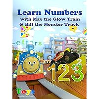 Learn Numbers with Max the Glow Train and Bill the Monster Truck