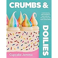 Crumbs & Doilies: Over 90 mouth-watering bakes to create at home from YouTube sensation Cupcake Jemma Crumbs & Doilies: Over 90 mouth-watering bakes to create at home from YouTube sensation Cupcake Jemma Hardcover Kindle