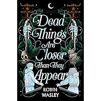 Dead Things Are Closer Than They Appear Dead Things Are Closer Than They Appear Hardcover Kindle Audible Audiobook Audio CD