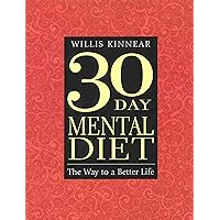 THIRTY-DAY MENTAL DIET: The Way to a Better Life THIRTY-DAY MENTAL DIET: The Way to a Better Life Paperback Kindle