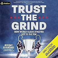 Trust the Grind: How World-Class Athletes Got to the Top Trust the Grind: How World-Class Athletes Got to the Top Paperback Audible Audiobook Kindle Hardcover