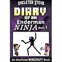 Diary of an Enderman Ninja 1: Unofficial Minecraft Books for Kids, Teens, & Nerds (Skeleton Steve & the Noob Mobs Minecraft Diaries Collection - Elias the Enderman Ninja) Diary of an Enderman Ninja 1: Unofficial Minecraft Books for Kids, Teens, & Nerds (Skeleton Steve & the Noob Mobs Minecraft Diaries Collection - Elias the Enderman Ninja) Kindle Paperback