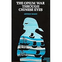 The Opium War Through Chinese Eyes The Opium War Through Chinese Eyes Paperback Hardcover