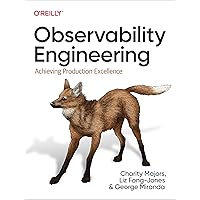 Observability Engineering: Achieving Production Excellence Observability Engineering: Achieving Production Excellence Paperback Kindle