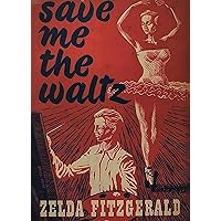 Save Me the Waltz Save Me the Waltz Kindle Audible Audiobook Paperback Hardcover Mass Market Paperback MP3 CD