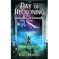 Day of Reckoning: A Middle Grade Adventure Fantasy (Concord Chronicles Book 1)