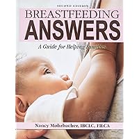 Breastfeeding Answers: A Guide for Helping Families Breastfeeding Answers: A Guide for Helping Families Hardcover Kindle