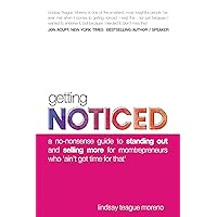 Getting Noticed: A No-Nonsense Guide to Standing Out and Selling More for Momtrepreneurs Who 'Ain't Got Time for That' Getting Noticed: A No-Nonsense Guide to Standing Out and Selling More for Momtrepreneurs Who 'Ain't Got Time for That' Kindle Audible Audiobook Paperback MP3 CD