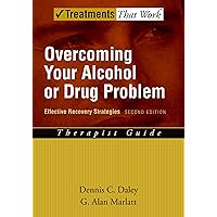 Overcoming Your Alcohol or Drug Problem: Effective Recovery Strategies Therapist Guide, 2nd Edition (Treatments That Work) Overcoming Your Alcohol or Drug Problem: Effective Recovery Strategies Therapist Guide, 2nd Edition (Treatments That Work) Paperback Kindle