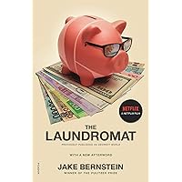 The Laundromat (previously published as SECRECY WORLD): Inside the Panama Papers, Illicit Money Networks, and the Global Elite