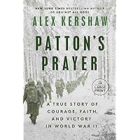 Patton's Prayer: A True Story of Courage, Faith, and Victory in World War II Patton's Prayer: A True Story of Courage, Faith, and Victory in World War II Hardcover Kindle Audible Audiobook Paperback