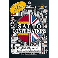 SALTO Conversations English-Spanish 1: Business and International Markets (Spanish Edition)