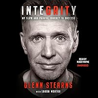 Integrity: My Slow and Painful Journey to Success Integrity: My Slow and Painful Journey to Success Audible Audiobook Hardcover Kindle Audio CD