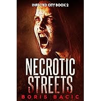 Necrotic Streets (Infected City Book 2) Necrotic Streets (Infected City Book 2) Kindle Paperback Hardcover