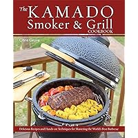 The Kamado Smoker and Grill Cookbook: Recipes and Techniques for the World's Best Barbecue The Kamado Smoker and Grill Cookbook: Recipes and Techniques for the World's Best Barbecue Hardcover Kindle