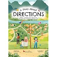 A Story About Directions: Book 2 - Learning about prepositions and directions as we read a map (Stories About Learning: An Educational Book Series)