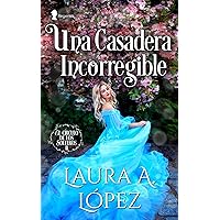 Una casadera incorregible (El círculo de los solteros nº 2) (Spanish Edition)